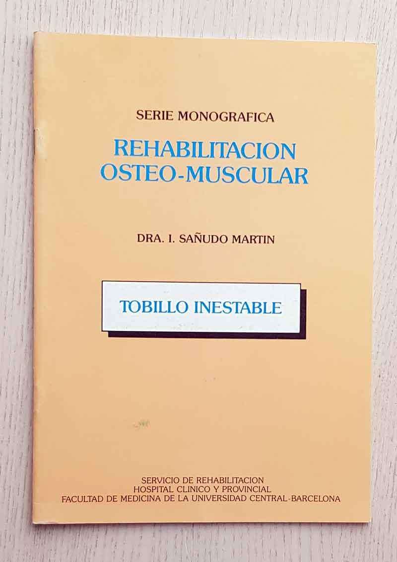 TOBILLO INESTABLE (Serie monográfica REHABILITACIÓN OSTEO-MUSCULAR)