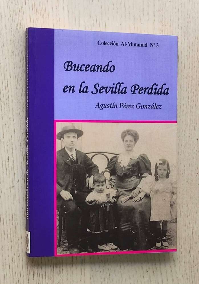 BUCEANDO EN LA SEVILLA PERDIDA (firmado por el autor)