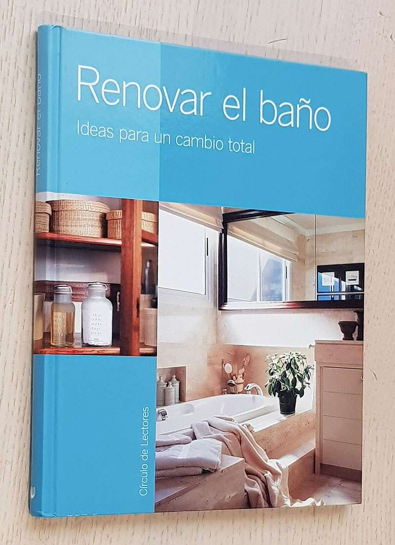 RENOVAR EL BAÑO. Ideas para un cambio total