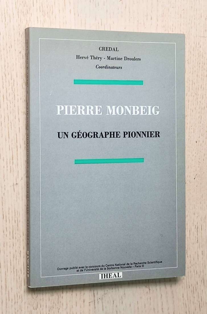 PIERRE MONBEIG, un géographe pionnier