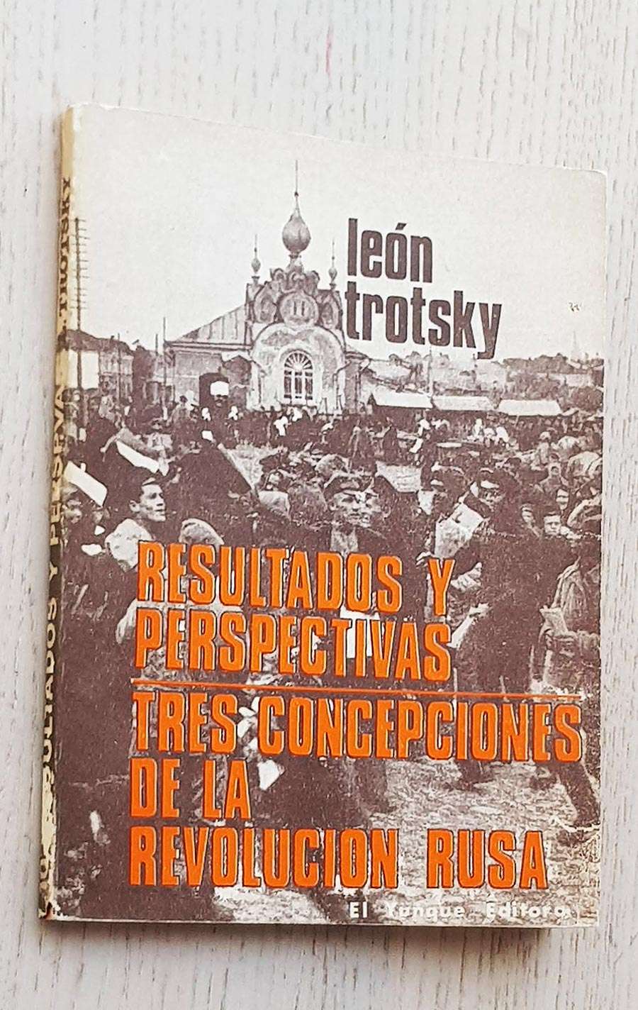 RESULTADOS Y PERSPECTIVAS. TRES CONCEPCIONES DE LA REVOLUCIÓN RUSA
