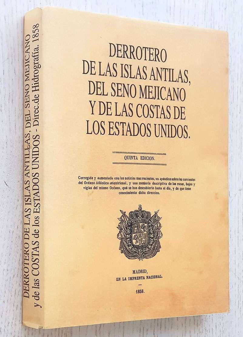 DERROTERO DE LAS ISLAS ANTILAS, DEL SENO MEJICANO Y DE LAS COSTAS DE LOS ESTADOS UNIDOS