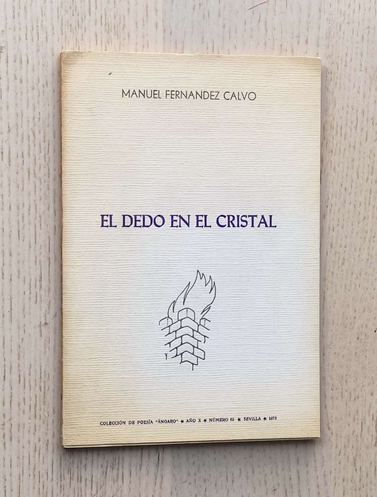 EL DEDO EN EL CRISTAL (Colección de Poesía Ángaro / Firmado por el autor)