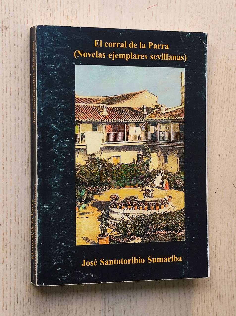EL CORRAL DE LA PARRA. Novelas ejemplares Sevillanas