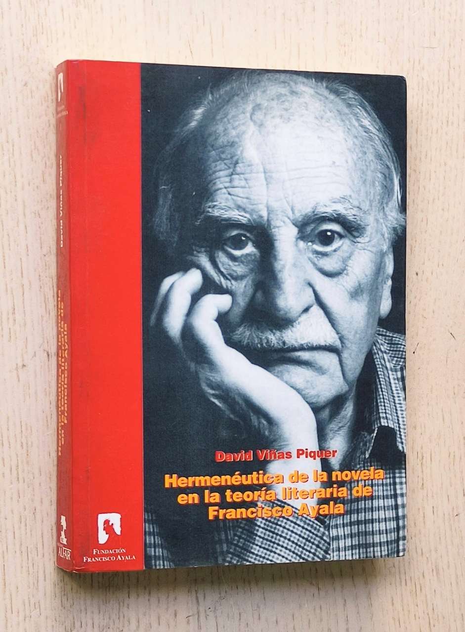 HERMENÉUTICA DE LA NOVELA EN LA TEORÍA LITERARIA DE FRANCISCO AYALA