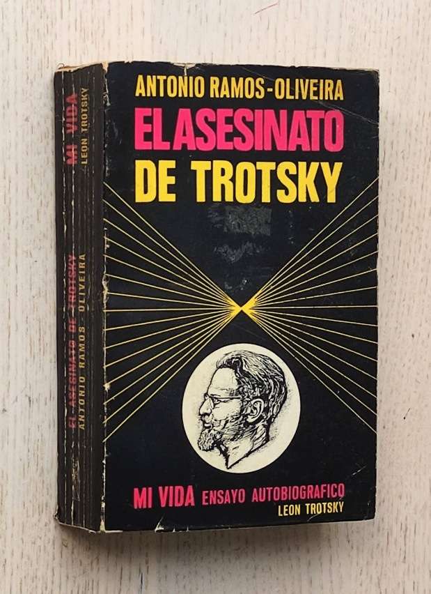 EL ASESINATO DE TROTSKY + MI VIDA, ensayo autobiográfico