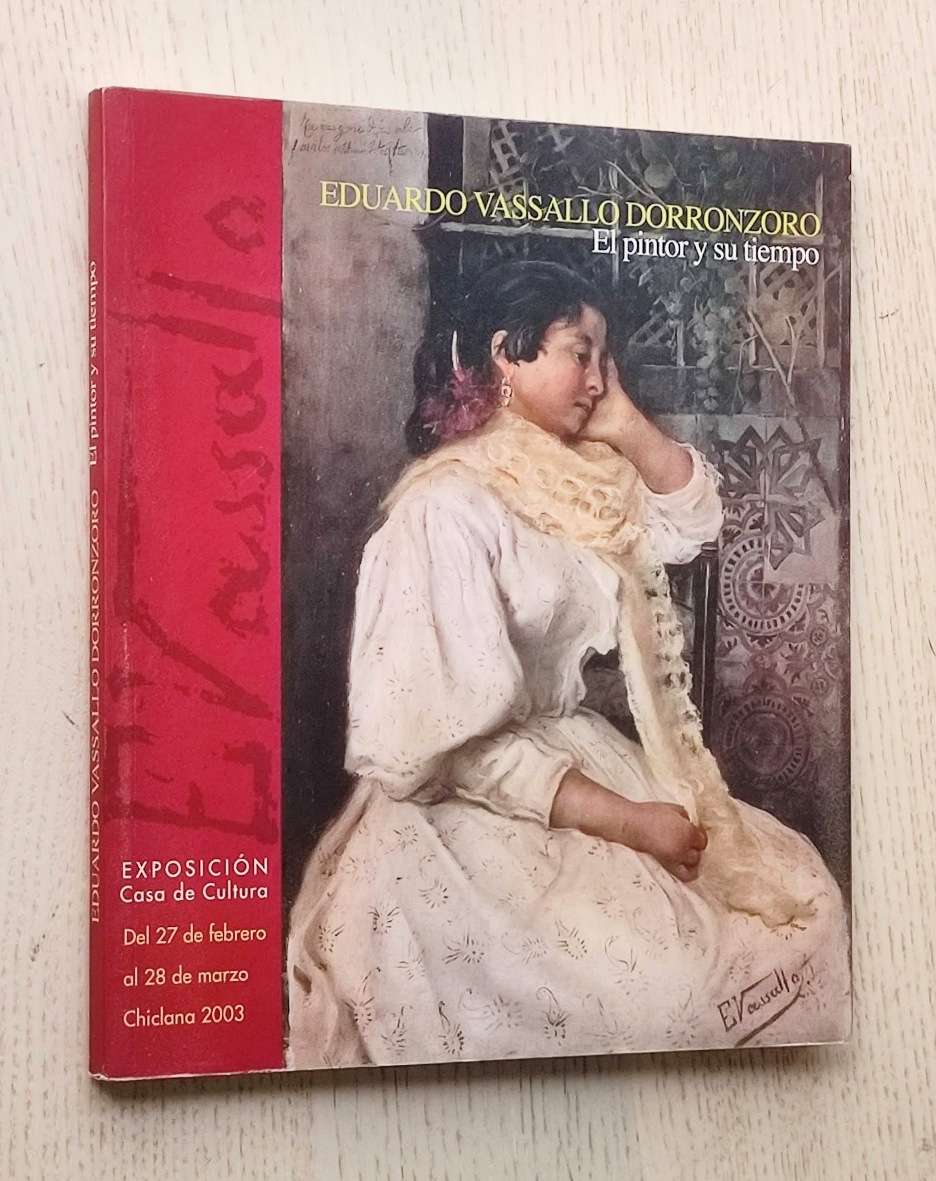 EDUARDO VASSALLO DORRONZORO El pintor y su tiempo