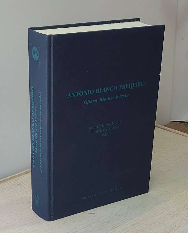 ANTONIO BLANCO FREIJEIRO. Opera Minora Selecta