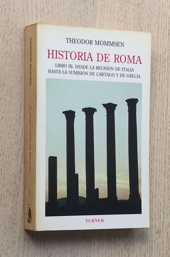 HISTORIA DE ROMA. Libro III: Desde la reunión de Italia hasta la sumisión de Cártago y Grecia