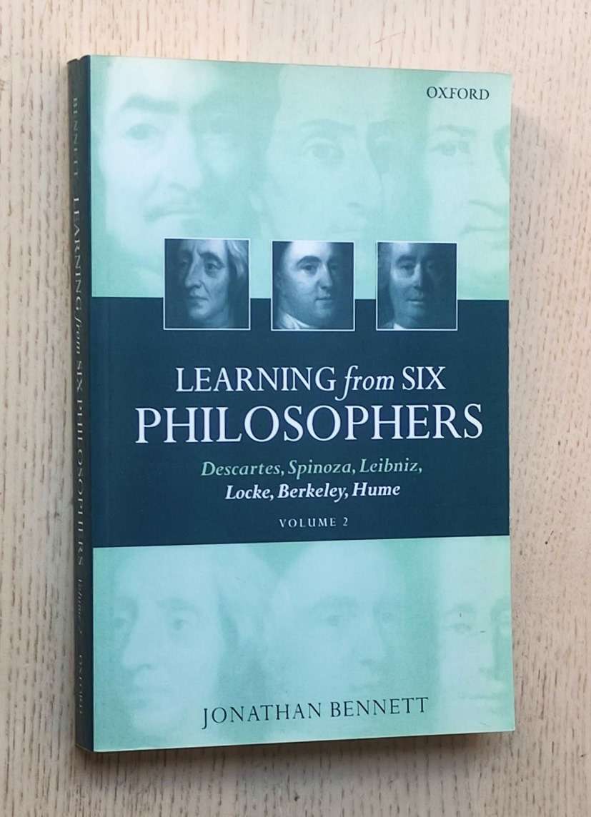 LEARNING FROM SIX PHILOSOPHERS. Descartes, Spinoza, Leibniz, Locke, Berkeley, Hume