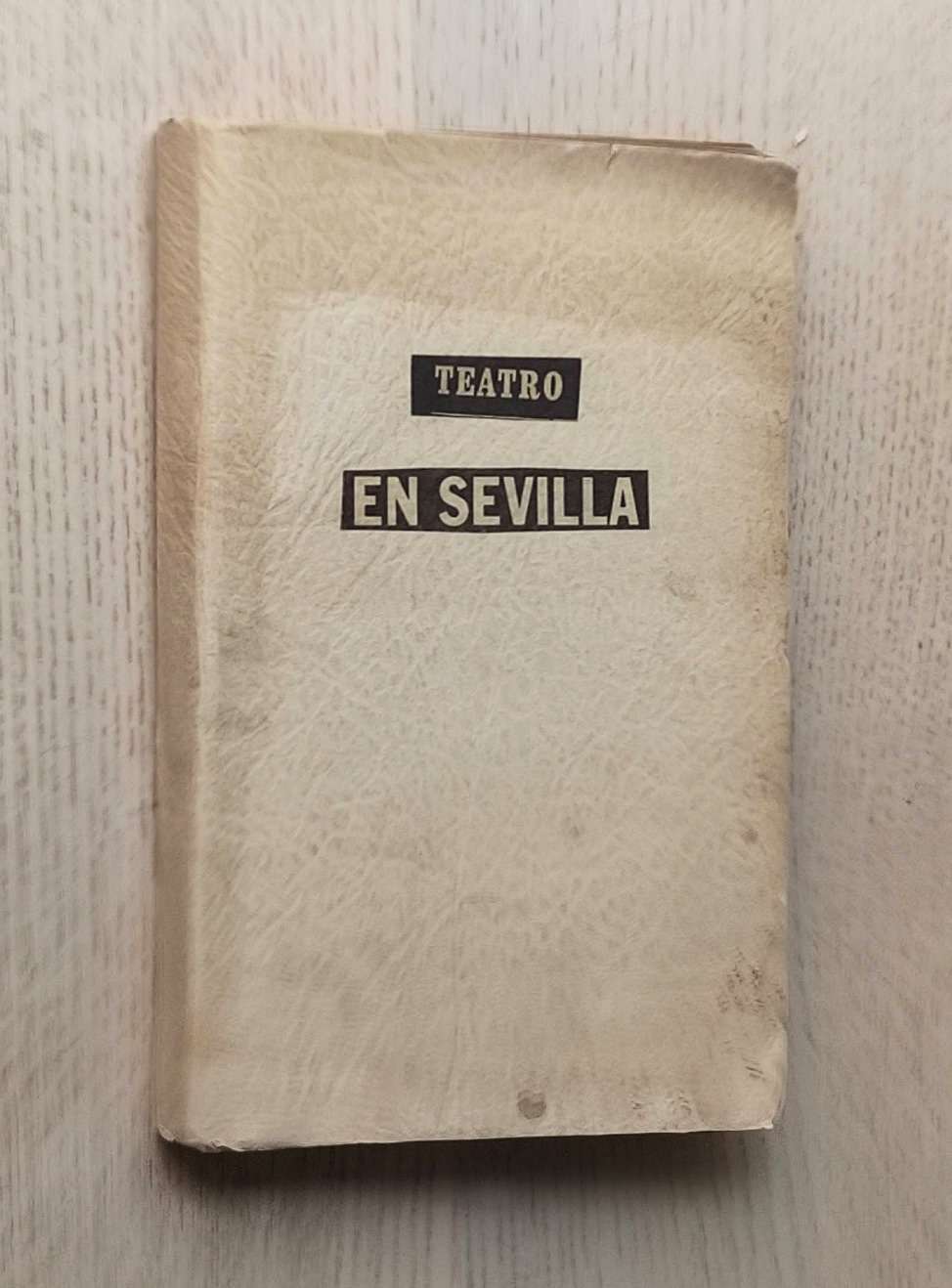 Noticias referentes a los ANALES DEL TEATRO EN SEVILLA. Desde Lope de Rueda hasta fines del Siglo XVII (edición de 1898)