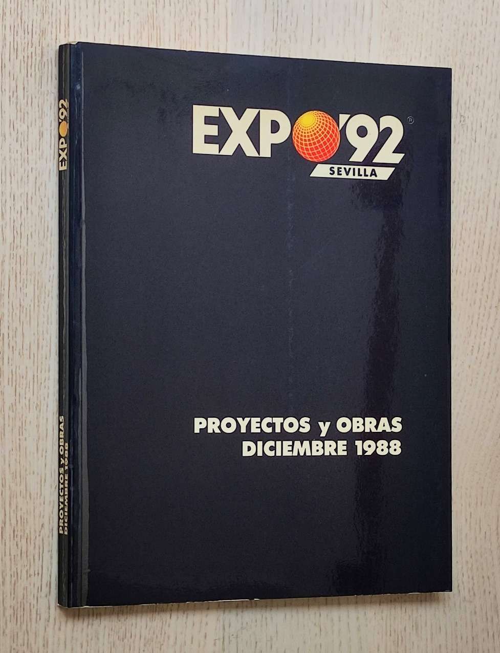 EXPO'92 Sevilla. PROYECTOS Y OBRAS. Diciembre 1988