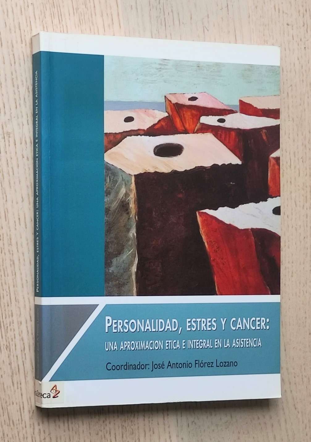 PERSONALIDAD, ESTRÉS Y CANCER. Una aproximación ética e integral en la asistencia